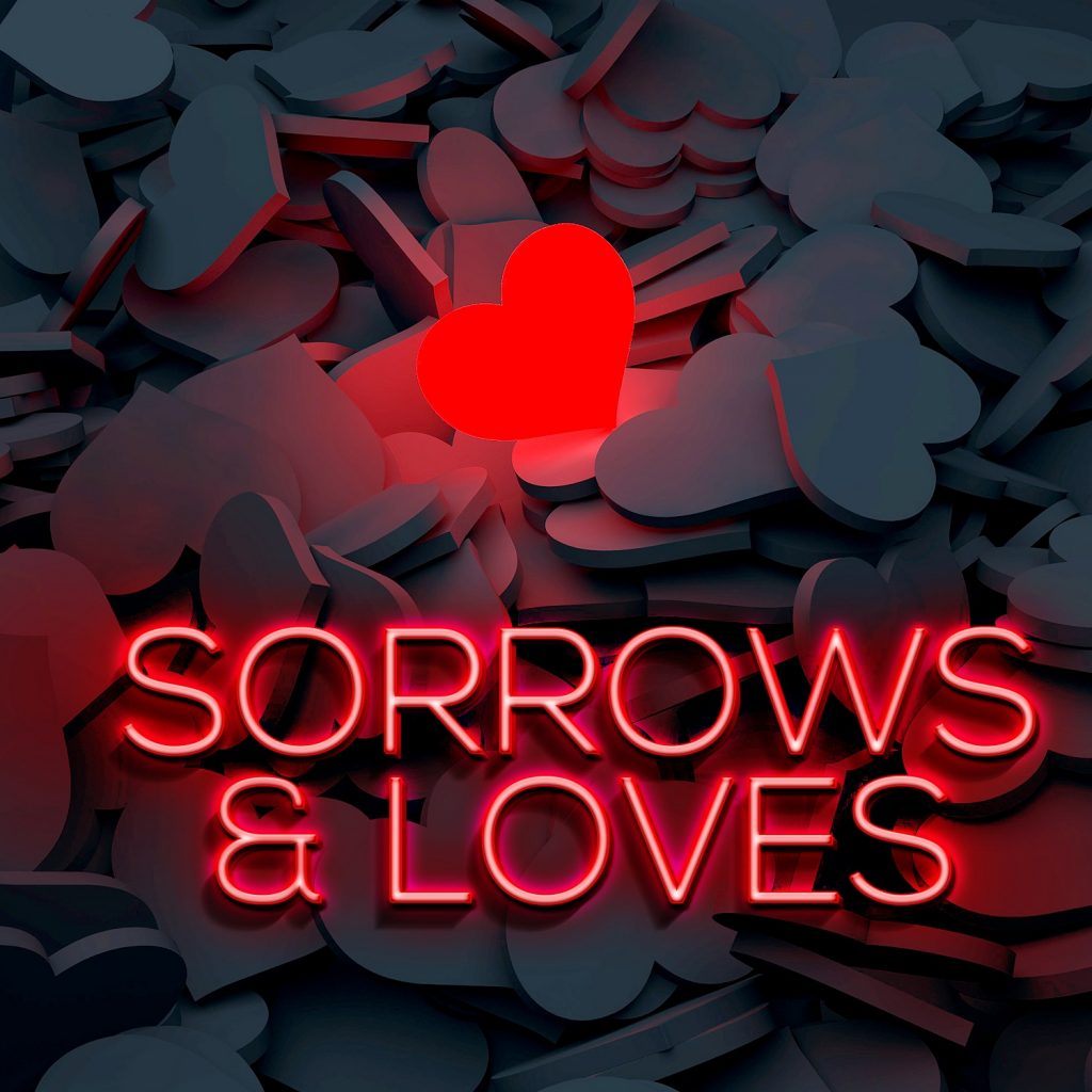 Sorrows & Loves